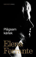 Plågsam kärlek Elena Ferrante