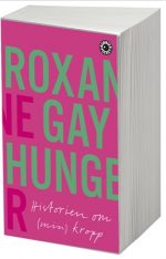 Hunger : Historien om (min) kropp Roxane Gay
