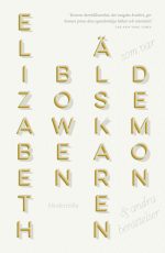 Elizabeth Bowen Älskaren som var demon och andra berättelser