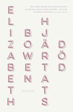 Hjärtats död Elizabeth Bowen