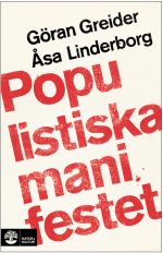 Populistiska manifestet Åsa LInderborg Göran Greider