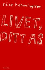 Livet, ditt as Nina Hemmingsson