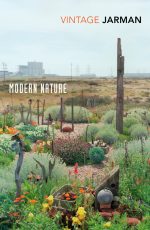 Modern Nature: The Journals of Derek Jarman, 1989 – 1990 (Vintage Classics)