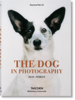 The Dog in Photography: 1839-Today