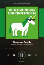 Den svenska enhörningen : Storyn om Spotify