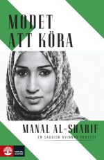 Modet att köra : En saudisk kvinnas protest