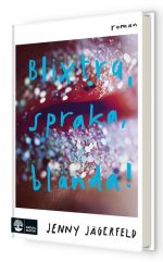 Jenny Jägerfeld Blixtra, spraka, blända!