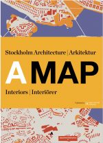 A MAP: Stockholm Arkitektur Interiörer