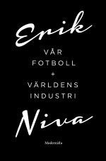 Erik Niva Vår fotboll ; Världens industri (Box)