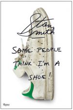 Stan Smith : Some People Think I'm A Shoe