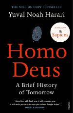 Yuval Noah Harari Homo Deus: A Brief History of Tomorrow