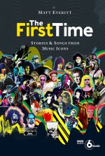 The First Time Tracks and Tales from Music Legends