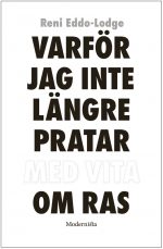 Varför jag inte längre pratar med vita om ras