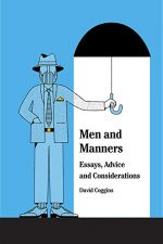 Men and Manners - Essays, Advice and Considerations