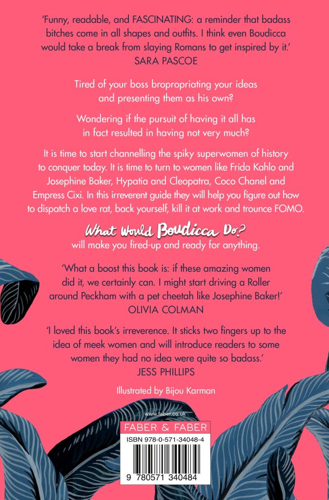 What Would Boudicca Do?: Everyday Problems Solved by History’s Most Remarkable Women