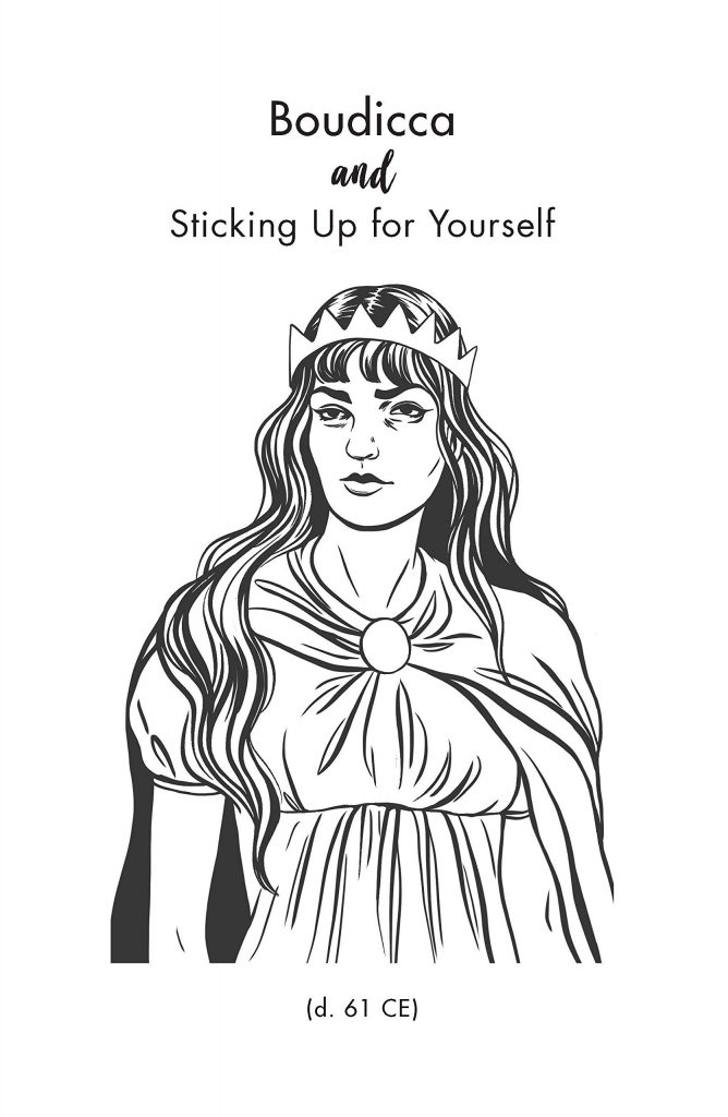 What Would Boudicca Do?: Everyday Problems Solved by History’s Most Remarkable Women