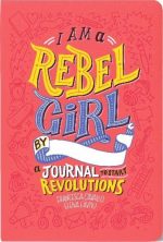 I Am a Rebel Girl A journal to start revolutions