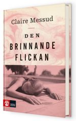 Claire Messud Den brinnande flickan