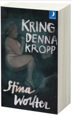 Kring denna kropp Stina Wollter