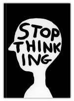David Shrigley Stop Thinking A6 Notebook / Notepad