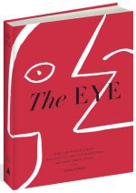 The Eye: How the World’s Most Influential Creative Directors Develop Their Vision
