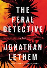 The Feral Detective Jonathan Lethem