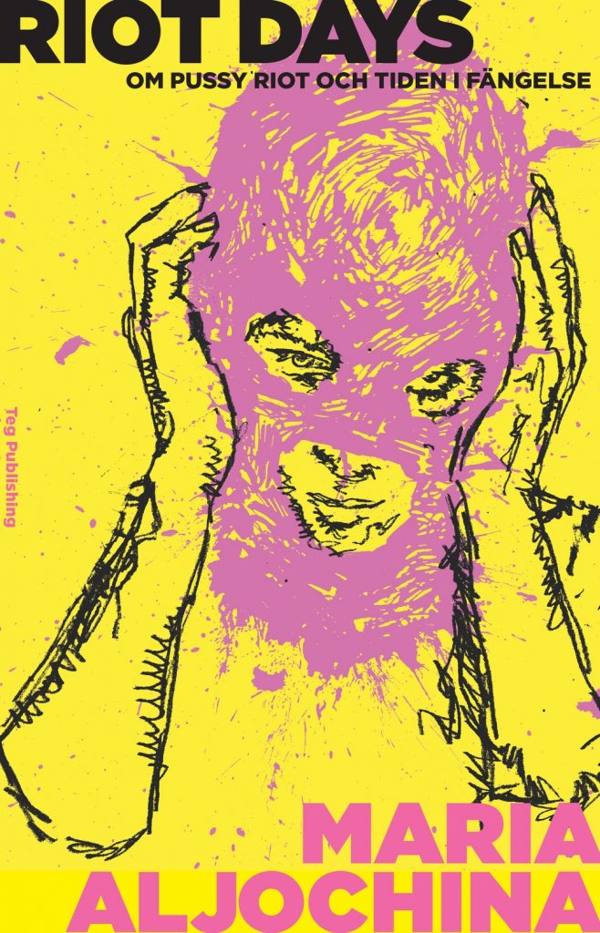 Riot Days. Om Pussy Riot och tiden i fängelse