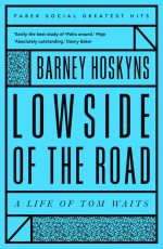 Faber Social Greatest Hits: Lowside of the Road: A Life of Tom Waits