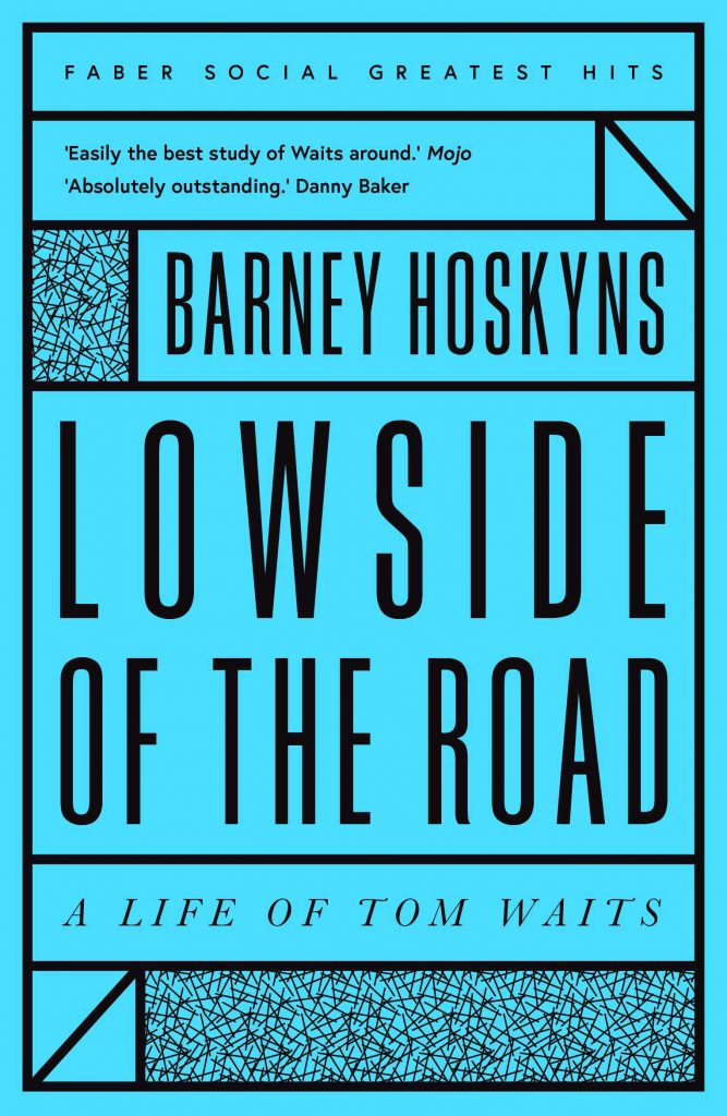 Faber Social Greatest Hits: Lowside of the Road: A Life of Tom Waits
