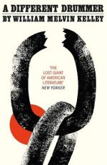 A Different Drummer William Melvin Kelley