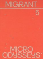 Migrant Journal, No.5 - Micro Odysseys