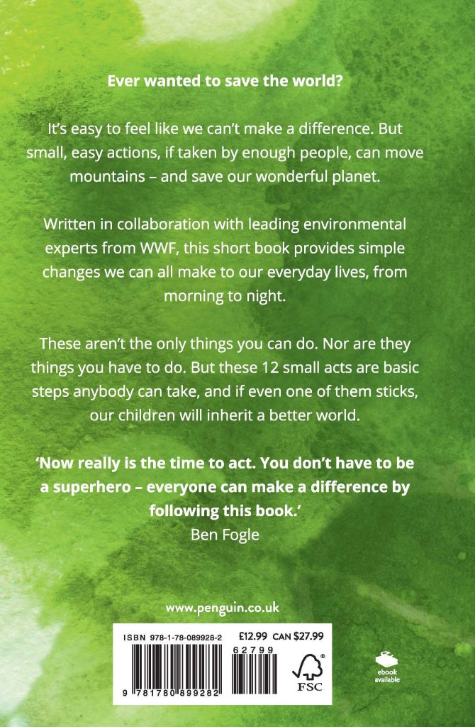 12 Small Acts to Save Our World: Simple, Everyday Ways You Can Make a Difference