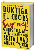 Duktiga flickors guide till att sätta gränser och skita i vad andra tycker