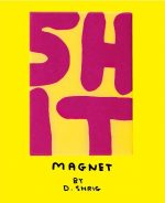 Shit Magnet by David Shrigley