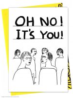 David Shrigley Greetings Card - Oh No It's You