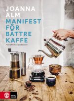 Manifest för bättre kaffe Joanna Alm