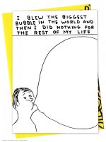 David Shrigley Greetings Card - Biggest Bubble