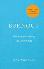 Burnout: The secret to solving the stress cycle