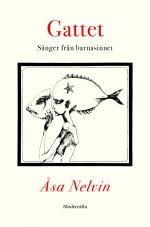 Åsa Nelvin Gattet : Sånger från barnasinnet