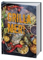 Grilla mer! – Bbq, kött, fisk, vego, tillbehör & såser