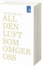 Tom Malmquist All den luft som omger oss