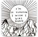 David Shrigley Coaster - I'm So Hungover