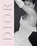 Dior: A New Look, a New Enterprise 1947-57