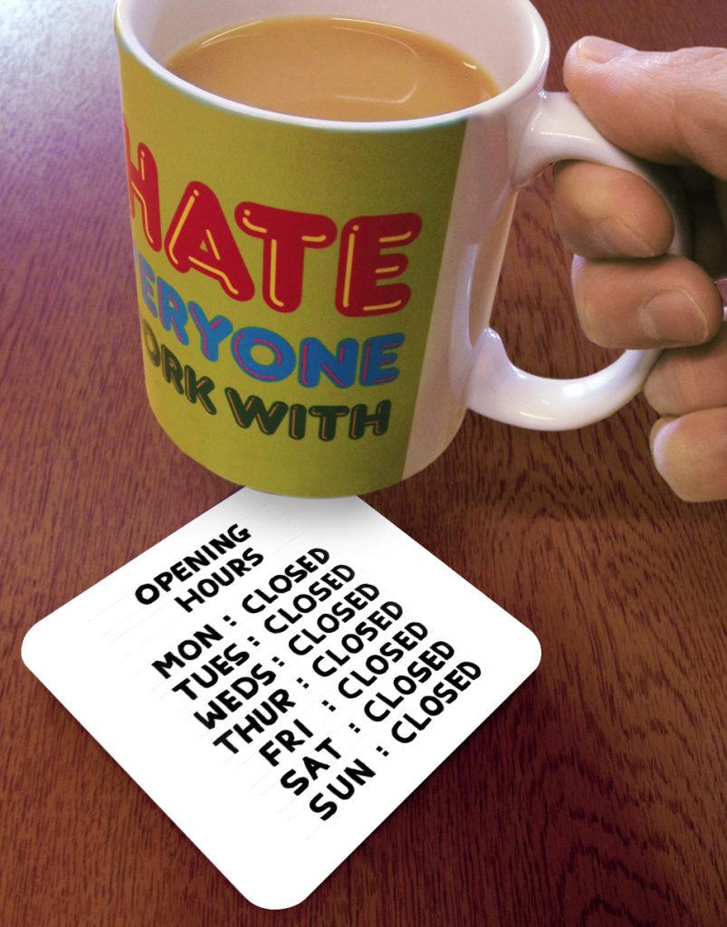 David Shrigley Coaster – Opening Hours