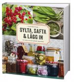 Sylta, safta & lägg in – ta vara på naturens skafferi