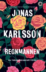 Regnmannen : en trädgårdsberättelse Jonas Karlsson