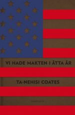 Vi hade makten i åtta år : en amerikansk tragedi
