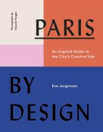 Paris by Design: An Inspired Guide to the City’s Creative Side