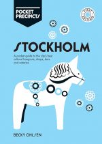 Stockholm Pocket Precincts A Pocket Guide to the City's Best Cultural Hangouts, Shops, Bars and Eateries
