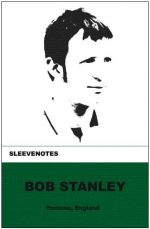 Sleevenotes Bob Stanley